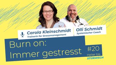 
		Podcast Grafik Heiter bis stürmisch mit Carola Kleinschmidt und Olli Schmidt zum Thema Burn on: Immer gestresst
	